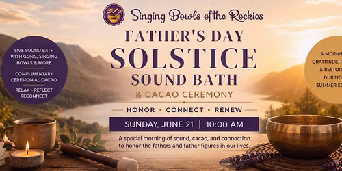 Father's Day Solstice Sound Bath & Cacao Ceremony