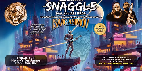 Nick Maclean's SNAGGLE feat the ALI BROS (Hamilton)