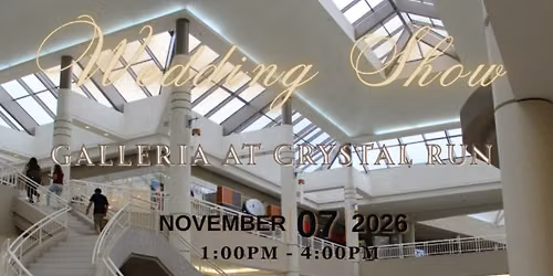 Bridal Show Galleria at Crystal Run