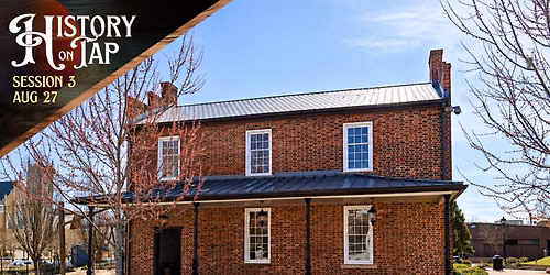 History on Tap - Session 3 | Wrenn house \/ Female Academy