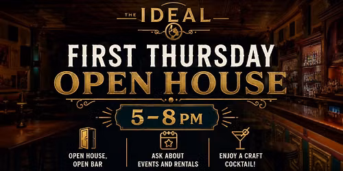 First Thursday OPEN HOUSE