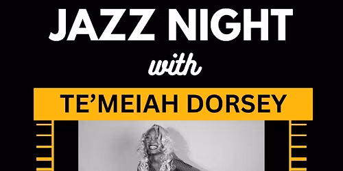 Jazz Night Featuring Te'Meiah Dorsey