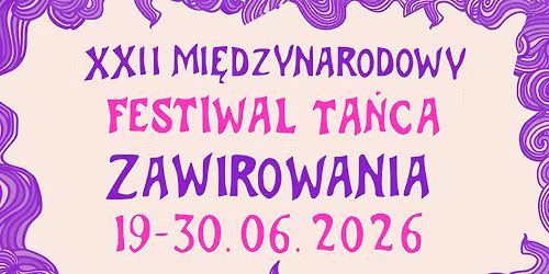 XXII Mi\u0119dzynarodowy Festiwal Ta\u0144ca Zawirowania