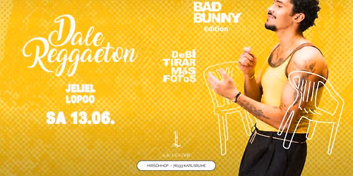 Dale Reggaeton "Bad Bunny" DTMF Edition x La Louve Karlsruhe \/ Sa 13.06.26