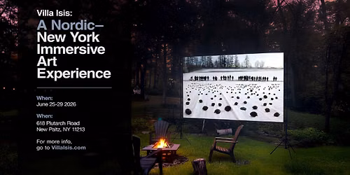 VILLA ISIS: A NORDIC\u2013NEW YORK IMMERSIVE ART EXPERIENCE