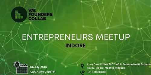 Entrepreneurs Meetup by We Founders Collab INDORE 2026