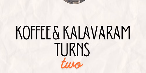 Koffee & Kalavaram Turns 2! \u2728\ud83c\udfa4