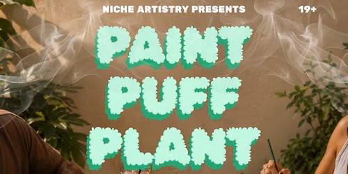 Paint, Puff, Plant