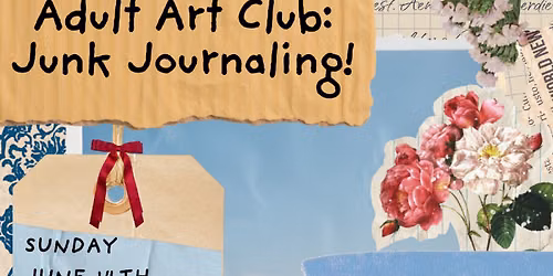 Adult Art Club: Junk Journaling!