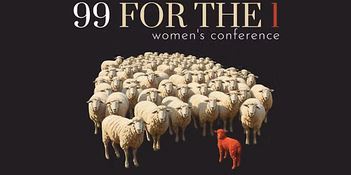 The 99 For The 1: Women\u2019s Conference