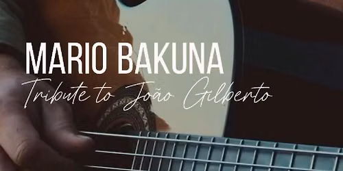Bossa Nova: Tribute to Jo\u00e3o Gilberto by Mario Bakuna  - Live at West Hampstead Arts Club