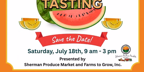 3rd Annual Central Valley Watermelon Tasting