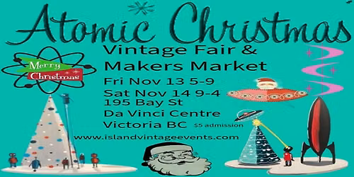 Atomic Christmas Vintage Fair & Makers Market [2 Day Event] Fri Nov 13 5pm-9pm Sat Nov 14th 9am-4pm