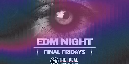 EDM Night @ The Ideal Theater & Bar