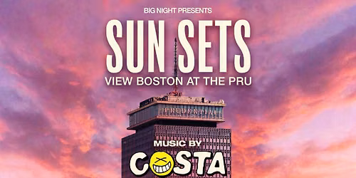 Sun Sets at The Pru: Sky-High House Music Series ft. DJ COSTA