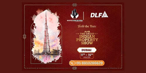 DLF Property Expo in Dubai \u2013 Free Ticket, Hurry! Seats Filling Fast