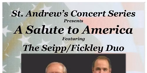 St. Andrew\u2019s Concert Series Presents \u2013 \u201cA Salute to America\u201d