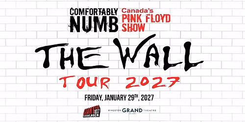 COMFORTABLY NUMB – CANADA’S PINK FLOYD SHOW: THE WALL TOUR 2027