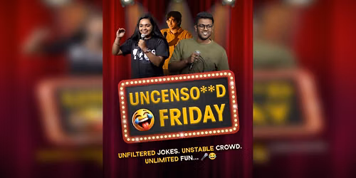UNCENSORED FRIDAY - COMEDY SHOW 18+