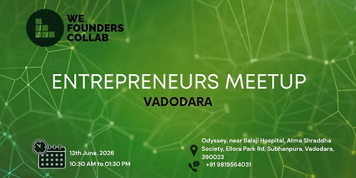 Entrepreneurs Meetup by We Founders Collab vadodara 2026