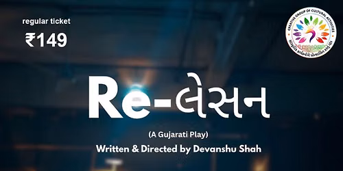 Re-\u0ab2\u0ac7\u0ab8\u0aa8 | A Gujarati Play by CGCA