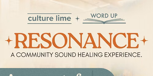 Culture Lime Presents RESONANCE: A Community Sound Healing Experience