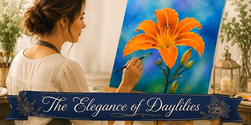 Back to the Basics Acrylic Painting One-Day Class: The Elegance of Day Lilies