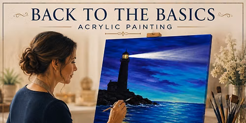 Back to the Basics Acrylic Painting One-Day Class - Lighting the Way