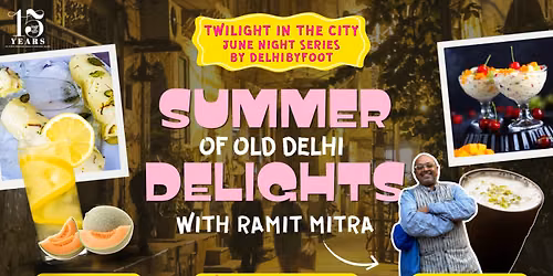 Summer Delights of Old Delhi with Ramit Mitra
