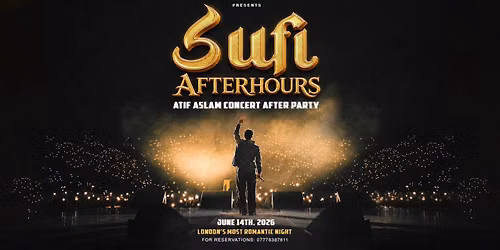 SUFI AFTERHOURS-ATIF ASLAM CONCERT AFTERPARTY ( Romantic Bollywood Night )