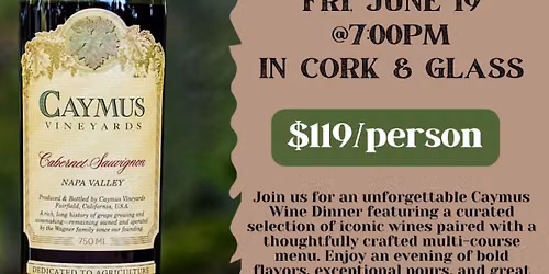 Caymus Wine Dinner at Cork & Glass