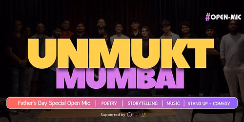 UNMUKT's Mumbai - Father's Day Special Open Mic | Poetry, Storytelling, Stand-Up Comedy & Music