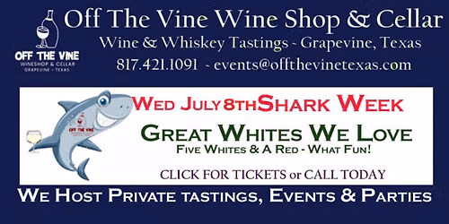 Weds Wine Tasting! - Great Whites for Shark Week - 7~9pm