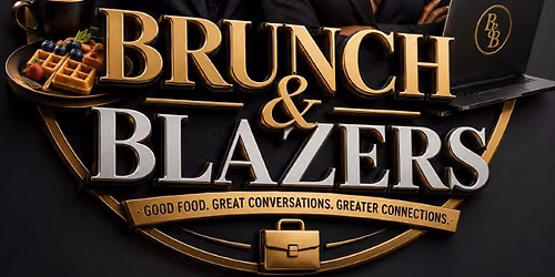 Brunch & Blazers- The Business Mixer