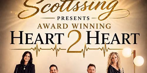 Scottssing presents award winning Heart 2 Heart in concert!