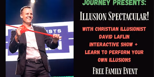 Illusion Spectacular - Free Family Event with David Laflin
