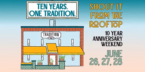 Tradition Brewing Turns TEN!!