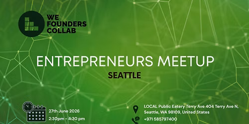 Entrepreneurs Meetup by We Founders Collab Seattle 2026