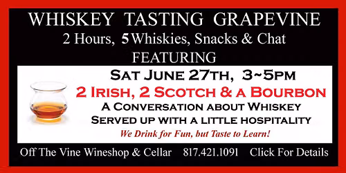 Whiskey Tasting Saturday - June 27th - Irish, Scotch and Bourbon - 3~5PM