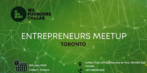 Entrepreneurs Meetup by We Founders Collab Toronto 2026