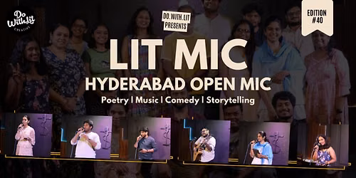 LIT-MIC: Hyderabad Open Mic | Poetry, Stories, Comedy, Music | Edition #40