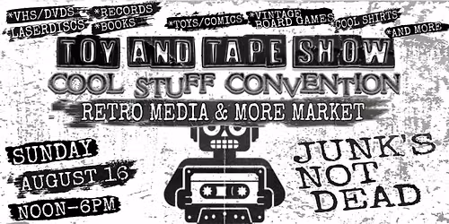 Toy and Tape Show: Cool Stuff Convention| Retro Media and More Market