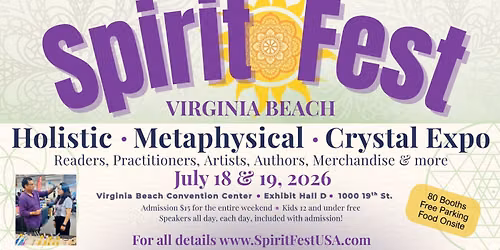 Spirit Fest\u2122 Holistic, Metaphysical, &amp; Crystal Expo - Virginia Beach