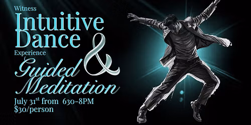 Witness & Experience: An Evening of Intuitive Dance & Guided Meditation