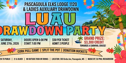 Pascagoula Elks Lodge 1120 & Ladies Auxiliary Luau Drawdown Party