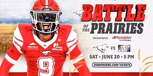 Battle of the Prairies - Father\u2019s Day Weekend with the Stampeders