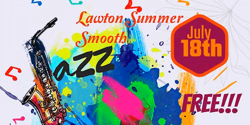 \ud83c\udfb7 LAWTON SUMMER SMOOTH JAZZ CONCERT SERIES \u2013 PART 1 \ud83c\udfb7 "A Family Cookout Celebration"