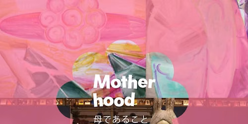 Up & Coming The 19th Exhibition\u201cMotherhood\u201d