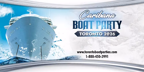 CARIBANA BOAT PARTY TORONTO 2026 | TICKETS STARTING AT $25 | OFFICIAL PARTY