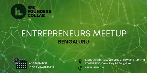 Entrepreneurs Meetup by We Founders Collab Bengaluru 2026